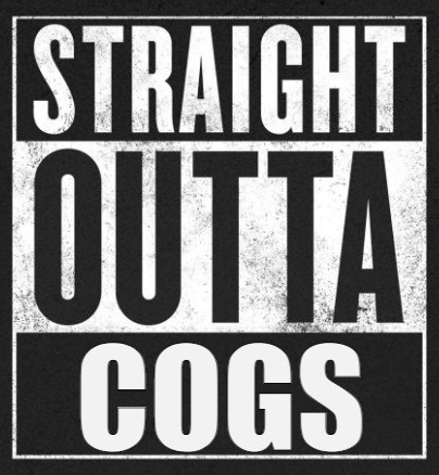 Straight Outta Cogs